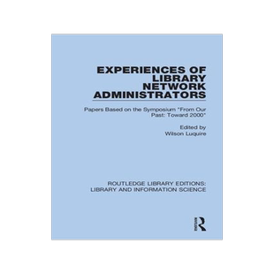 [预订]Experiences of Library Network Administrators: Papers Based on the Symposium ’From Our Past, Towar 9780367403690