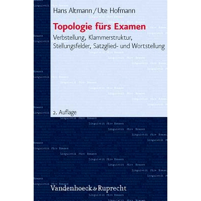 预订 Topologie fürs Examen: Verbstellung, Klammerstruktur, Stellungsfelder, Satzglied- und Wortstellung 考试拓扑学：动
