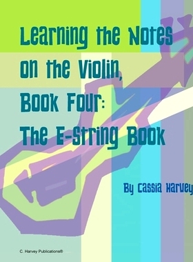 预订 Learning the Notes on the Violin, Book Four, The E-String Book: 9781635232899