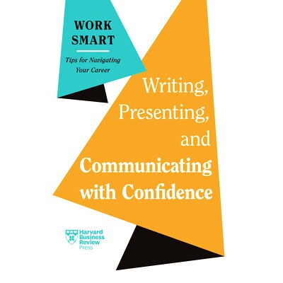 预订 Writing, Presenting, and Communicating with Confidence (HBR Work Smart Series) 自信地写作、演讲和交流（HBR 智慧工作