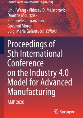 【预订】Proceedings of 5th International Conference on the Industry 4.0 Model for Advanced Manufacturing: Amp 2020