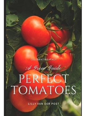 预订 Perfect Tomatoes: A Comprehensive Grow Guide for 2024: 9798325510687