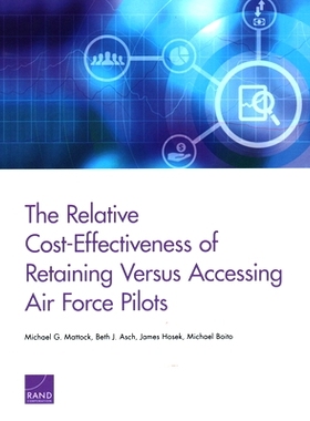 预订 The Relative Cost-Effectiveness of Retaining Versus Accessing Air Force Pilots: 9781977402042