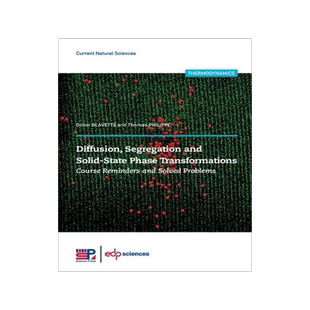 [预订]Diffusion, Segregation and Solid-State Phase Transformations: Course Reminders and Solved Problems 9782759827435