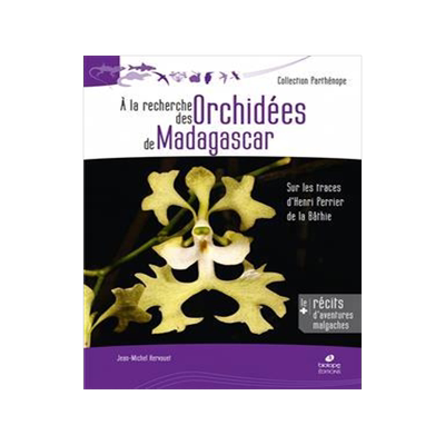 [预订]A la recherche des orchidées de Madagascar : sur les traces d’Henri Perrier de la Bâthie 9782366622034
