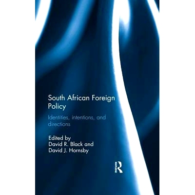 预订 South African Foreign Policy: Identities, Intentions, and Directions: 9780367030094