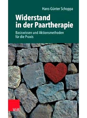 预订 Widerstand in der Paartherapie: Basiswissen und Aktionsmethoden für die Praxis 夫妻*中的阻力：基础知识与实践行