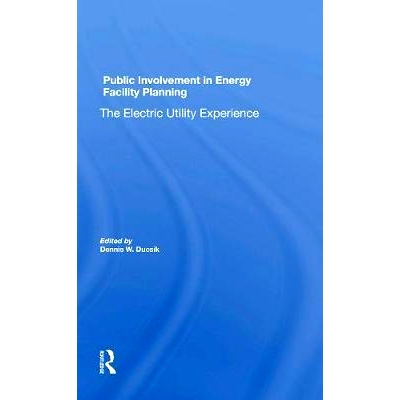 预订 Public Involvement In Energy Facility Planning: The Electric Utility Experience 公众参与能源设施规划：电力实用经验: