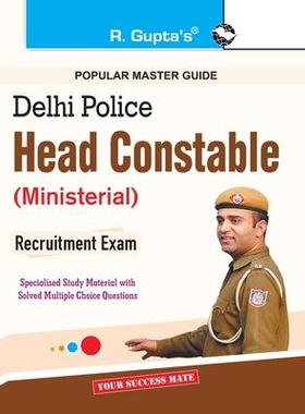[预订]Delhi Police-Head Constable (Ministerial) Recruitment Exam Guide 9789350124871