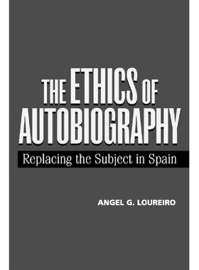 预订 The Ethics of Autobiography: Replacing the Subject in Spain: 9780826513496