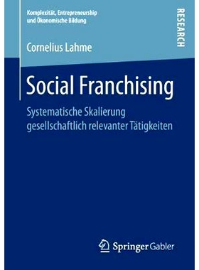 预订 Social Franchising: Systematische Skalierung gesellschaftlich relevanter Tätigkeiten: 9783658215033