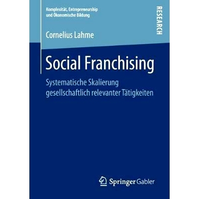预订 Social Franchising: Systematische Skalierung gesellschaftlich relevanter Tätigkeiten: 9783658215033
