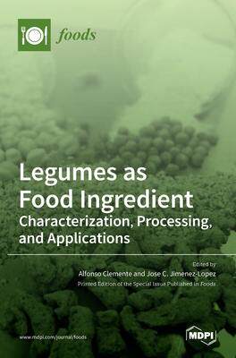 [预订]Legumes as Food Ingredient: Characterization, Processing, and Applications 9783036506142