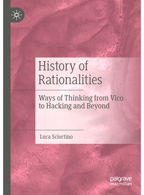 预订 History of Rationalities: Ways of Thinking from Vico to Hacking and Beyond 理性史：从维科到黑客及其后的思考方式: 97