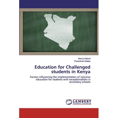 预订 Education for Challenged students in Kenya: Factors influencing the implementation of inclusive education for stude