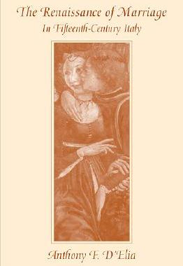 【预订】The Renaissance of Marriage in Fifteenth-Century Italy 9780674015524