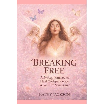 预订 Breaking Free: A Healing Angels Guide to Healing Codependency and Reclaiming Your True Self 9798242705456