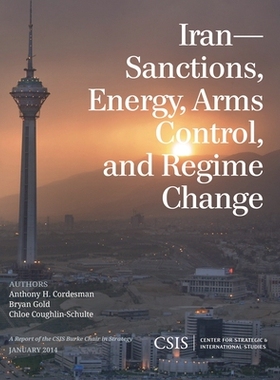 预订 Iran: Sanctions, Energy, Arms Control, and Regime Change 伊朗：制裁、能源、军控、和政权更迭（丛书）: 9781442227774