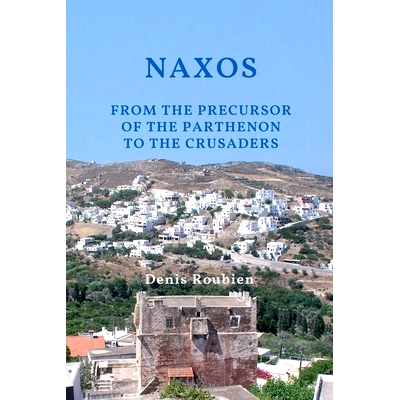 预订 Naxos. From the Precursor of the Parthenon to the Crusaders: 9798227757821