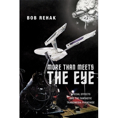 预订 More Than Meets the Eye: Special Effects and the Fantastic Transmedia Franchise 眼见不一定为实：特殊效果与神奇的跨