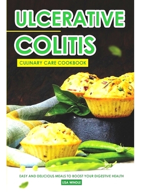 预订 Ulcerative Colitis Culinary Care Cookbook: Easy and Delicious Meals to Boost Your Digestive Health: 9798865507703