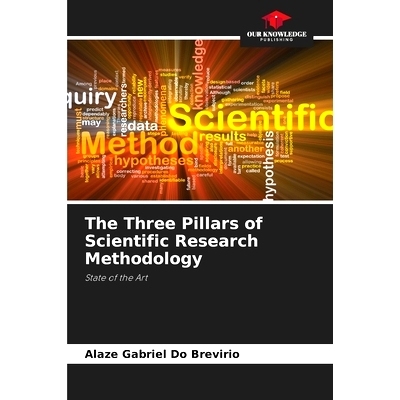 预订 The Three Pillars of Scientific Research Methodology: State of the Art 科學研究方法論的三大支柱: 9786207652907