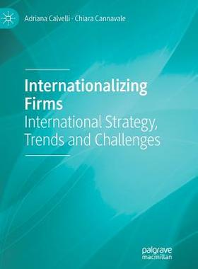 【预订】Internationalizing Firms: International Strategy, Trends and Challenges