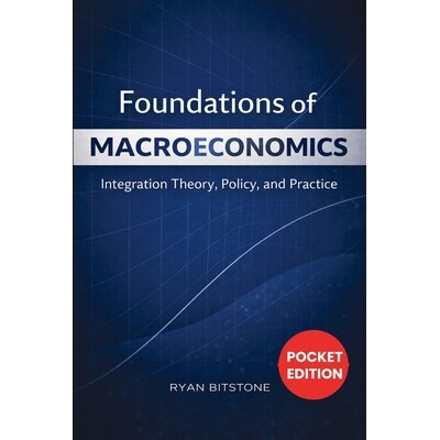 预订 Foundations of Macroeconomics: Integration Theory, Policy, and Practice 9781807650889