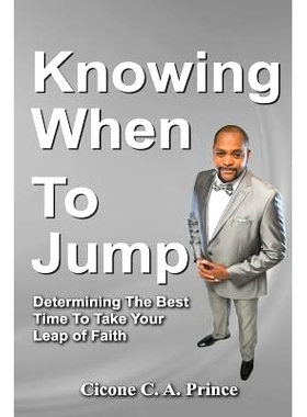 预订 Knowing When To Jump: Determining The Best Time To Take Your Leap Of Faith: 9781976575136