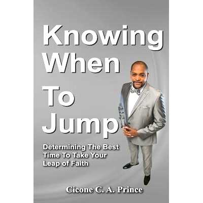 预订 Knowing When To Jump: Determining The Best Time To Take Your Leap Of Faith: 9781976575136