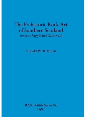 预订 The Prehistoric Rock Art of Southern Scotland (except Argyll and Galloway) 苏格兰南部的史前岩石艺术（阿盖尔和加洛韦