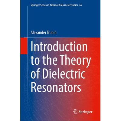 预订 Introduction to the Theory of Dielectric Resonators介质谐振器理论导论9783031653957