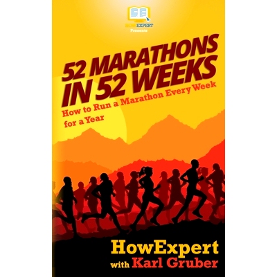 预订 52 Marathons in 52 Weeks: How to Run a Marathon Every Week for a Year: 9781976275753