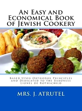 预订 An Easy and Economical Book of Jewish Cookery: Based Upon Orthodox Principles and Dedicated to the Baroness Lionel