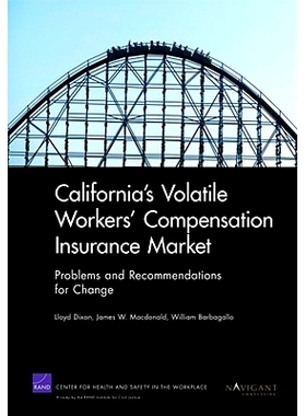 预订 California’s Volatile Workers’ Compensation Insurance Market: Problems and Recommendations for Change: 9780833049