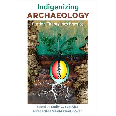 预订 Indigenizing Archaeology: Putting Theory into Practice 本土化考古学：理论付诸实践: 9780813069869
