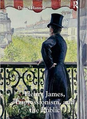 【预售】Henry James, Impressionism, and the Public