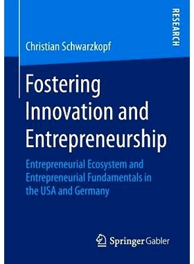 预订 Fostering Innovation and Entrepreneurship: Entrepreneurial Ecosystem and Entrepreneurial Fundamentals in the USA an