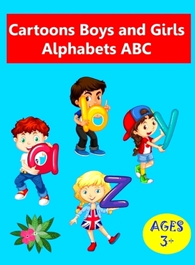 预订 Cartoons Boys and Girls Alphabets ABC: Activity Preschool Coloring Book For Chidren’s: 9781976322617