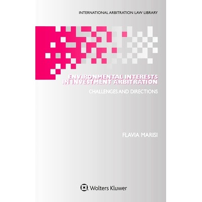 预订 Environmental Interests in Investment Arbitration 投资仲裁中的环境利益: 9789403517230