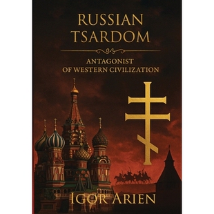 预订 Russian Tsardom: Antagonist of Western Civilization: 9798349546426