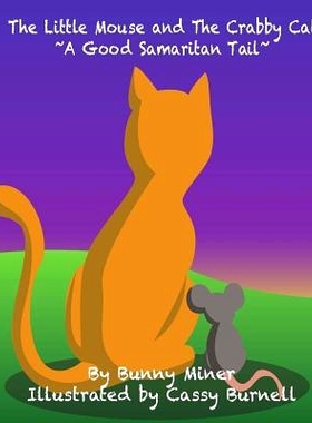 预订 The Little Mouse and The Crabby Cat A Good Samaritan Tail!: 9781540711496