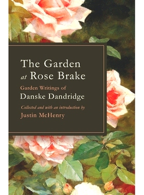 预订 The Garden at Rose Brake: Garden Writings of Danske Dandridge: 9781941755167