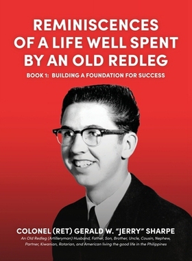 预订 Reminiscences of a Life Well Spent by an Old Redleg (Artilleryman): Building a Foundation for Success: 978196150516