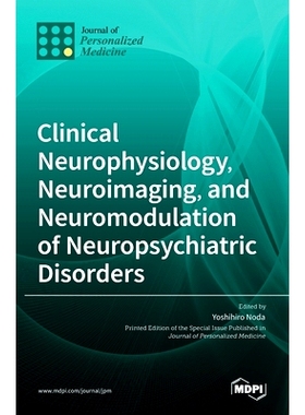 预订 Clinical Neurophysiology, Neuroimaging, and Neuromodulation of Neuropsychiatric Disorders: 9783036531311