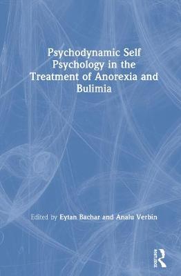 【预订】Psychodynamic Self Psychology in the Treatment of Anorexia and Bulimia