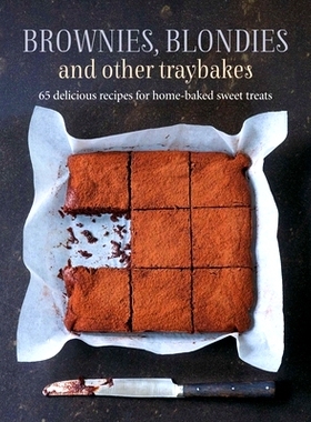 预订 Brownies, Blondies and Other Traybakes: 65 Delicious Recipes for Home-Baked Sweet Treats: 9781788793858