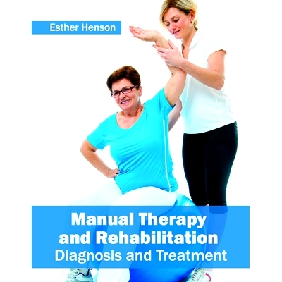 预订 Manual Therapy and Rehabilitation: Diagnosis and Treatment 手动疗法和康复：诊断和*: 9781682862841