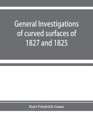 【预订】General investigations of curved surfaces of 1827 and 1825