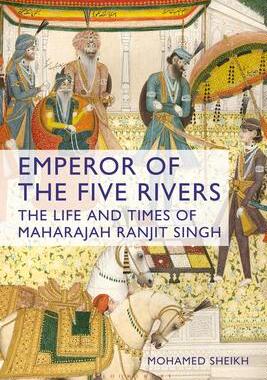 [预订]Emperor of the Five Rivers: The Life and Times of Maharajah Ranjit Singh 9781350337138